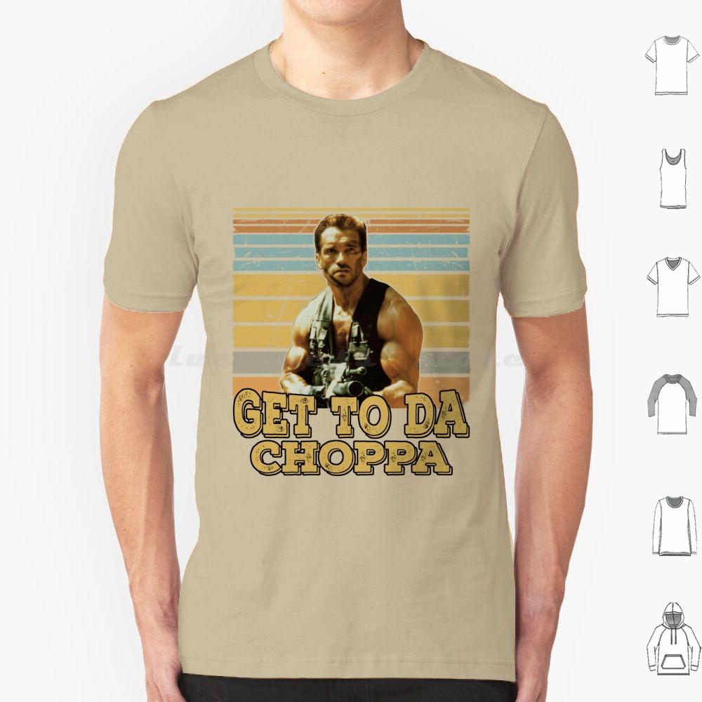 Get To Da Choppa T Shirt Men Women Kids 6xl Get To Da Choppa Arnold Schwarzenegger Arnold Movie Schwarzenegger Funny Retro