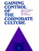Книга Gaining Control of the Corporate Culture