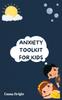 The Anxiety Toolkit for Kids : Helping Your Child Overcome Anxiety: A Step-by-Step Guide for Parents Book