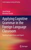 The Applying Cognitive Grammar In the Foreign Language Classroom : Teaching English Tense and Aspect Book