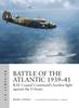 The Battle of the Atlantic 1939-41 : RAF Coastal Command's Hardest Fight Against the U-boats Book