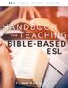 Книга Handbook for Teaching Bible-Based Esl, Revised