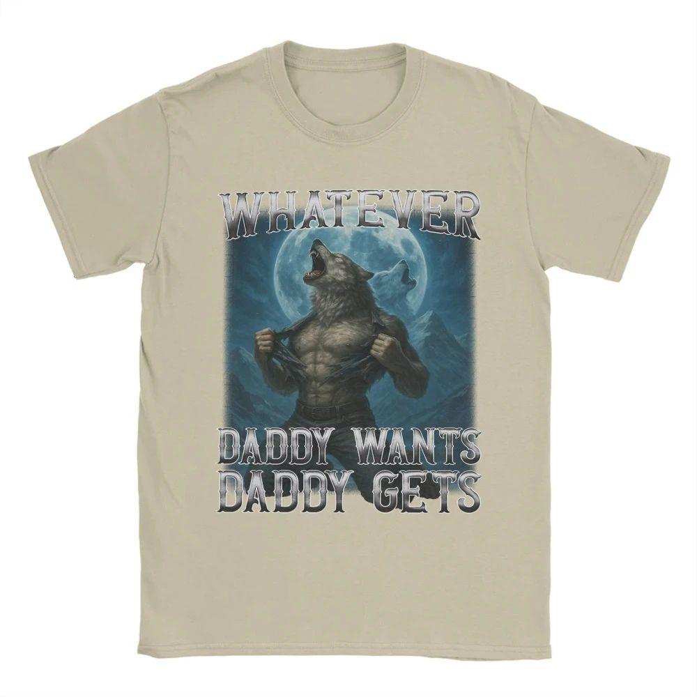 Funny Y2k Tops Whatever Daddy Wants Daddy Gets Funny Wolf Print T Shirts Mens Women Cotton TShirts Crewneck Tees Short Sleeve