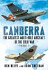 Книга Canberra : The Greatest Multi-Role Aircraft of the Cold War 1
