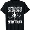 Drum Major Mom Funny Too Cute Marching Band Parents T-Shirt
