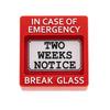 Emergency Resignation Box Break Glass for Two Weeks Notice Hilarious Job Quit Warning Sign Funny Office Desk Decor for Coworker Boss