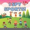 Книга I Spy Sports! : Search & Find Activity Book for Toddlers & Preschoolers (Gift Ideas for Girls & Boys)