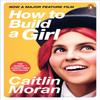 How To Build a Girl by Caitlin Moran Paperback Book 9781529103199