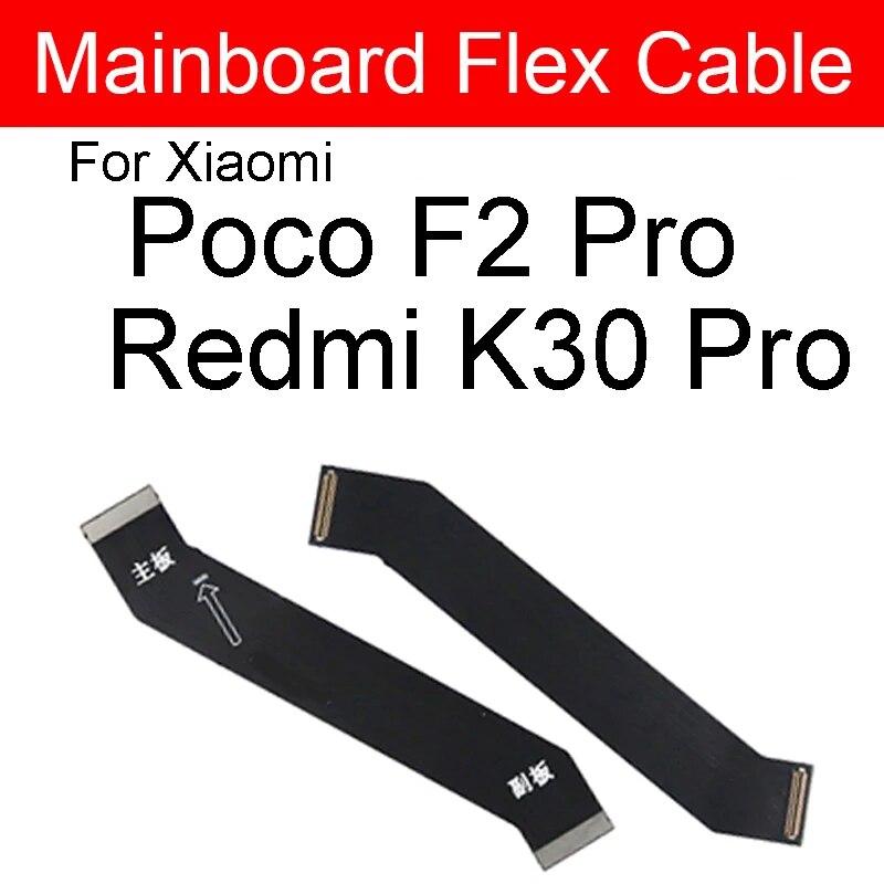LCD Main Board Motherboard Flex Cable For Xiaomi Mi Poco F2 Pro Redmi K30 Pro Mainboard LCD Motherboard Flex Ribbon Cable Parts