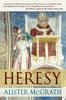 Книга Heresy : A History Of Defending The Truth