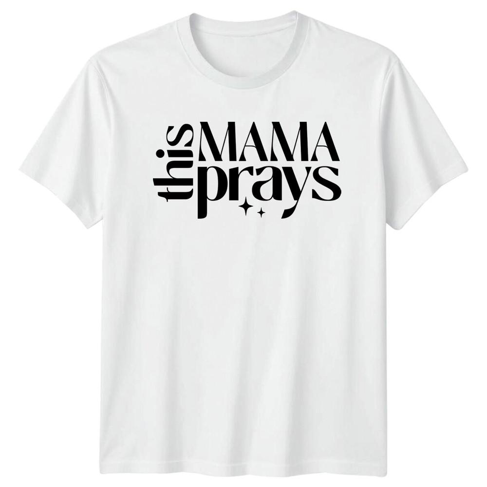 This Mama Prays Graphic TShirt Mothers Day Gift For Her