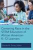 Книга Centering Race In the STEM Education of African American K???12 Learners