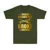 Im Here Because You Broke Something Funny Maintenance Worker Gift Unisexs Tshirt