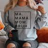 Ma Mama Mom Bruh Sweatshirt Funny Mom Hoodie Mama Sweatshirts Women Long Sleeve Pullover Mother's Day Gift Mom Life Hoodies