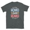 Homo Sweet Homo ЛГБТК Прайд Геев Квир Футболка Унисекс с коротким рукавом