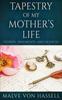 The Tapestry Of My Mother's Life : Stories, Fragments, And Silences Book