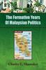 The The Formative Years of Malaysian Politics Book