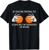 If You're Trying To Scare Me I'm Terrified Of Boobs Adult Unisex T-Shirt
