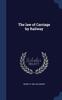 Книга The Law of Carriage by Railway