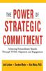 Книга The Power of Strategic Commitment : Achieving Extraordinary Results Through Total Alignment and Engagement