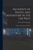 Книга Incidents of Travel and Adventure In the Far West; With Col. Fremont's Last Expedition