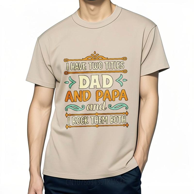 New Arrived For him Oneck tshirt Cotton Mens Tshirt I Have Two Titles Dad And Papa I Rock Them Both Boys tops Comfort Tshirt