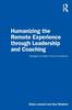 The Humanizing the Remote Experience Through Leadership and Coaching : Strategies for Better Virtual Connections Book