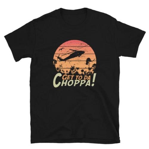 Get to the Choppa Get To The Chopper funny retro sci-fi movie T Shirt Size S-3XL