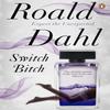 Switch Bitch by Roald Dahl Paperback Book 9780241955727