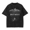 Funny Meme Penguin But Why Graphic Print Tshirt Unisex Women Vintage Washed Cotton Summer New Tee Harajuku Fashion Oversized Tops