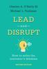 The Lead and Disrupt : How To Solve the Innovator's Dilemma, Second Edition Book