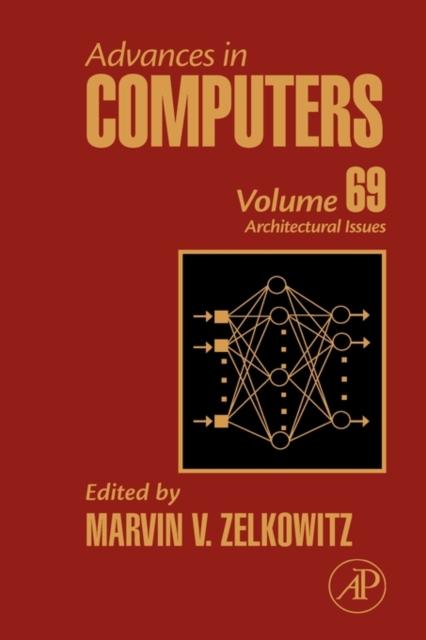 The Advances In Computers : Architectural Advances Volume 69 Book