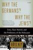 Книга Why the Germans? Why the Jews? : Envy, Race Hatred, and the Prehistory of the Holocaust