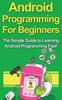 Книга Android Programming For Beginners The Simple Guide To Learning Android Programm by Tim Warren - Hardback