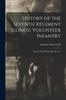 The History of the Seventh Regiment Illinois Volunteer Infantry : From Its First Muster Into the U.S. Book
