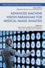 Книга Advanced Machine Vision Paradigms for Medical Image Analysis