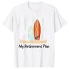 My RetireUnisext Plan Womens Tshirt Funny Summer Clothing Shortsleeved Tees Shirt Tshirt Women Casual Harajuku Street Wear