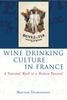 Книга Wine Drinking Culture In France : A National Myth or a Modern Passion?