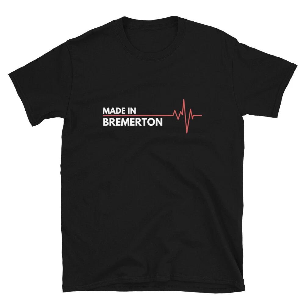Made In Bremerton Washington Place Of Birth Hometown T-Shirt