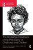Книга The Routledge Handbook of the Philosophy of Childhood and Children