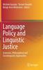 The Language Policy and Linguistic Justice : Economic, Philosophical and Sociolinguistic Approaches Book