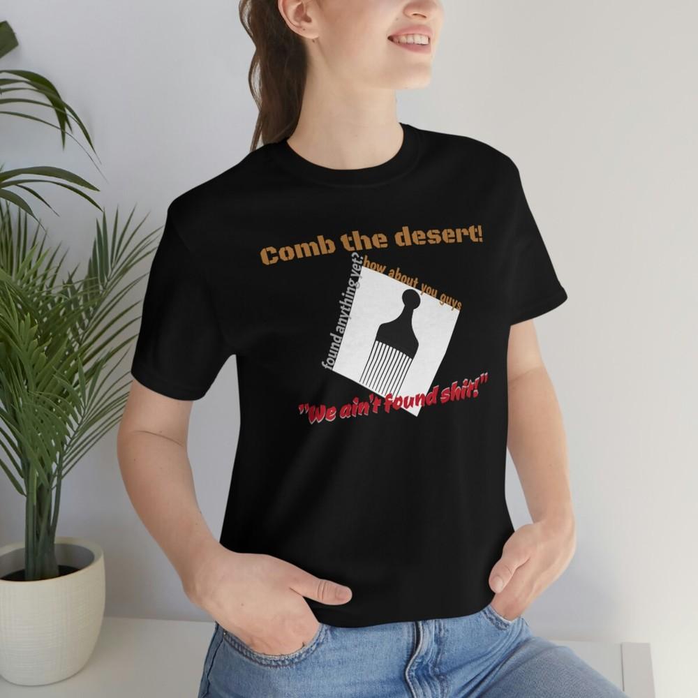 Tee Spaceballs ~Comb The desert! Unisex T-Shirt