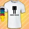Need Head T-Shirt | Funny | Rude | Offensive | Adult | Dad