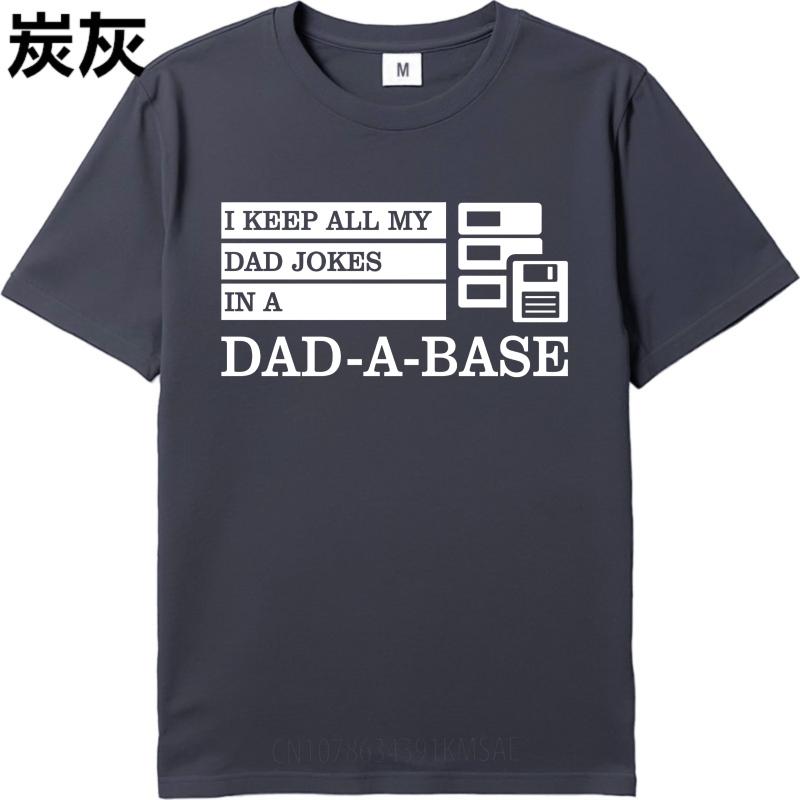 Basic For Her Summer Tshirt I Keep All My Dad Jokes In A Dad A Base Short Sleeve New Arrived O Neck For Men Tops Teeshirt Male