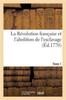 Книга La Revolution Francaise Et l'Abolition De l'Esclavage Tome 1