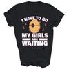 Funny Beekeeper I Have To Go My Girls Are Waiting Unisex Shirt Gift