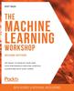 Книга The Machine Learning Workshop : Get Ready To Develop Your Own High-performance Machine Learning Algorithms with Scikit-learn, 2nd Edition