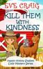 Книга Kill Them With Kindness : Happy Hollow Stables Cozy Mystery Series : 2