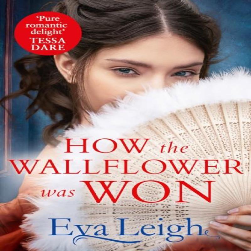 How The Wallflower Was Won by Eva Leigh Paperback Book 9780008531386