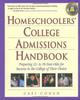 Книга Homeschoolers' College Admissions Handbook : Preparing 12- To 18-Year-Olds for Success In the College of Their Choice